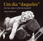 Um Dia «Daqueles»