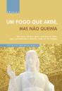 Um fogo que arde, mas não queima - Preview