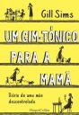 Um Gim-Tónico Para A Mamã. Diário De Uma Mãe Descontrolada - Preview