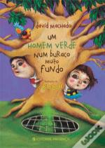 Um Homem Verde Num Buraco Muito Fundo