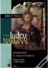 Um Judeu Marginal - Repensando o Jesus Histórico - Vol. 2 - Livro 2