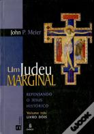 Um Judeu Marginal - Repensando o Jesus Histórico - Vol. 3 - Livro 2