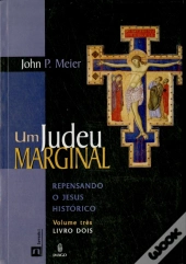 Um Judeu Marginal - Repensando o Jesus Histórico - Vol. 3 - Livro 2