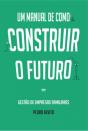 Um Manual de Como Construir o Futuro - Preview