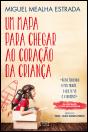 Um Mapa Para Chegar ao Coração da Criança - Preview