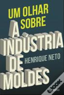 Um Olhar Sobre a Indústria de Moldes 