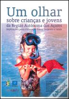 Um Olhar sobre Crianças e Jovens da Região Autónoma dos Açores