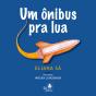 Um Ônibus Pra Lua - Preview