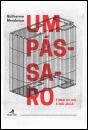 Um Pássaro é Mais do que a sua Jaula - Preview