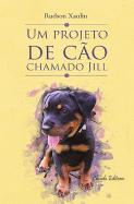 Um Projeto de Cão Chamado Jill