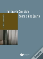 Um Quarto com Vista sobre o Meu Quarto