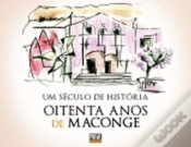 Capa do artigo Um Século de História - Oitenta Anos de Maconge