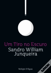 Capa do artigo Um Tiro no Escuro