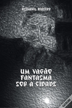 Capa do artigo Um Vagão Fantasma Sob A Cidade