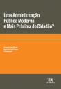 Uma Administração Pública Moderna e Mais Próxima do Cidadão? - Preview