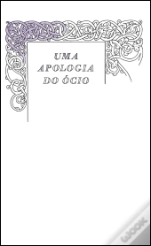 Uma Apologia do Ócio