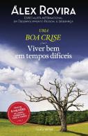 Uma Boa Crise: Viver bem em tempos difíceis