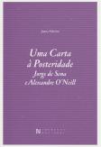 Uma Carta à Posteridade, Jorge de Sena e Alexandre O'Neill