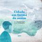 Uma Cidade em Forma de Assim - Preview