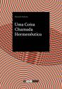 Uma Coisa Chamada Hermenêutica - Preview