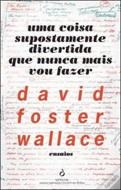 Capa do artigo Uma Coisa Supostamente Divertida Que Nunca Mais Vou Fazer
