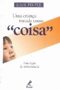 Uma Criança Tratada como "Coisa"