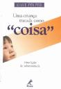 Uma Criança Tratada como "Coisa" - Preview
