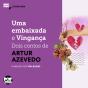 Uma Embaixada E Vingança: Dois Contos De Artur De Azevedo - Preview