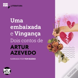 Capa do artigo Uma Embaixada E Vingança: Dois Contos De Artur De Azevedo