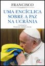 Uma Encíclica sobre a Paz na Ucrânia - Preview