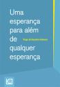 Uma Esperança para Além de Qualquer Esperança - Preview