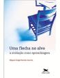Uma Flecha no Alvo: a Avaliação Como Aprendizagem - Preview