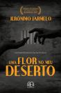 Uma Flor no Meu Deserto - Preview