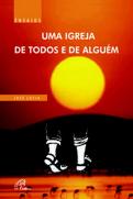 Uma Igreja de Todos e de Alguém