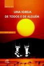 Uma Igreja de Todos e de Alguém - Preview