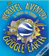 Uma Incrível Aventura à Volta do Mundo com o Google Earth