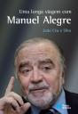 Uma longa viagem com Manuel Alegre - Preview