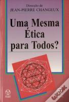 Uma Mesma Ética Para Todos?