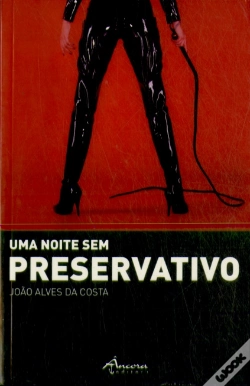 Capa do artigo Uma Noite sem Preservativo