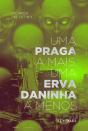 Uma Praga A Mais, Uma Erva Daninha A Menos - Preview