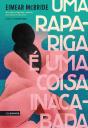 Uma Rapariga é Uma Coisa Inacabada - Preview