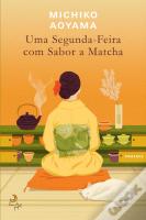 Uma Segunda-Feira com Sabor a Matcha