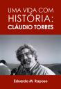 Uma Vida com História - Cláudio Torres - Preview