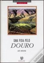 Uma Vida pelo Douro