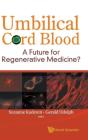 Umbilical Cord Blood: A Future For Regenerative Medicine? - Preview