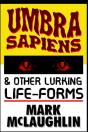 Umbra Sapiens & Other Lurking Life-Forms - Preview
