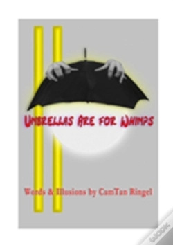 Capa do artigo Umbrellas Are For Whimps Words & Illusions By Camtan Ringel