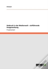 Umbruch In Der Medienwelt - Zielfahrende Imagewerbung