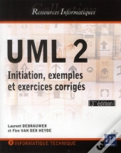 Uml 2 - Initiation, Exemples Et Exercices Corriges (3eme Edition)