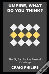 Capa do artigo Umpire, What Do You Think? The Big Bad Book Of Baseball Knowledge